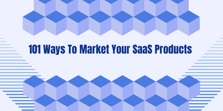 101 ways to market your SaaS products